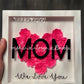 Mom Shadowbox with Flowers - SunHavenCo